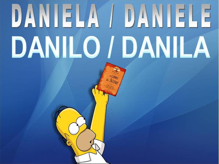 DANIELA / DANIELE / DANILO / DANILA - 01/03/2012
