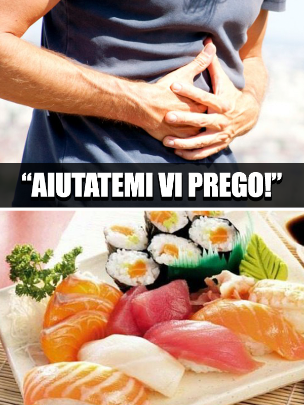 UNA CENA A BASE DI SUSHI COME TANTE VOLTE: IN OSPEDALE LA SCOPERTA SHOCK DEI MEDICI - 24/01/2018