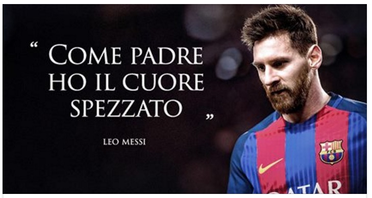 ''COME PADRE HO IL CUORE SPEZZATO'' IL GRANDE DOLORE DI LEO MESSI - 15/03/2017