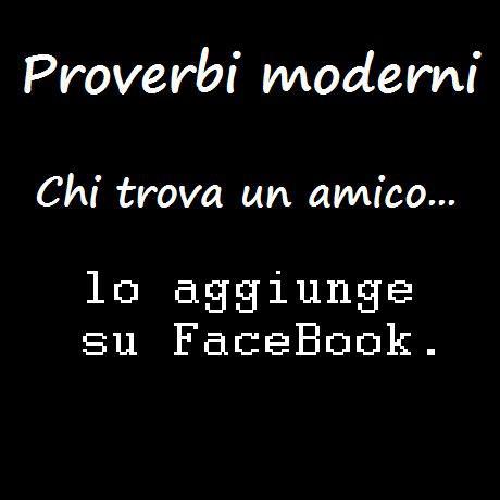 SO' PROVERBI MODERNI !! - 25/09/2012