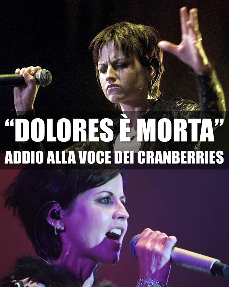 E' MORTA DOLORES O'RIORDAN CANTANTE DEI CRANBERRIES - 15/01/2018