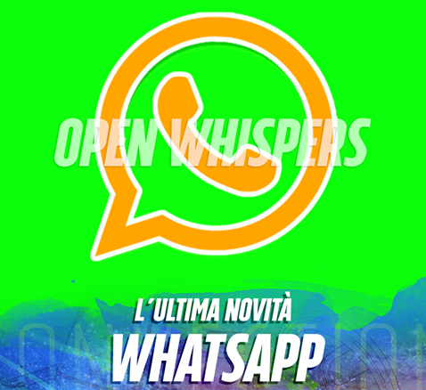 ACCADRA' AI VOSTRI ACCOUNT WHATSAPP: SI CHIAMA ''OPEN WHISPERS'' ED ECCO COSA CAMBIERA' - 15/03/2016