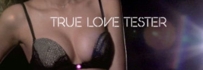 TRUE LOVE TESTER, IL REGGISENO CHE SI APRE SOLO IN PRESENZA DEL VERO AMORE - IL VIDEO CHE MOSTRA COME FUNZIONA - 26/01/2014