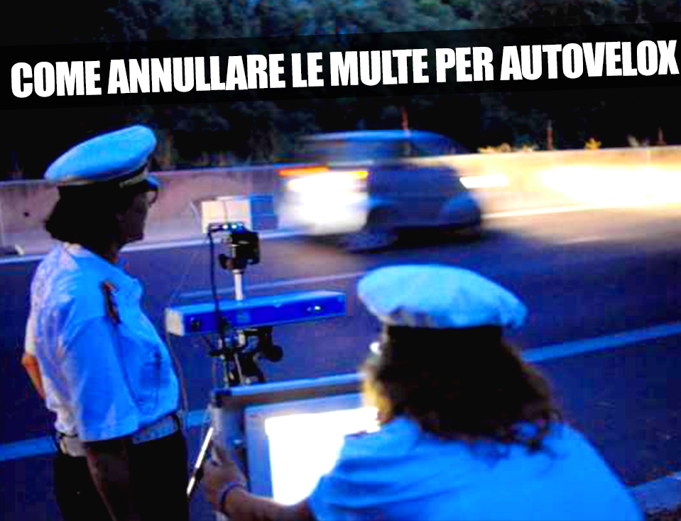MULTE PER ECCESSO DI VELOCITA'? PER ANNULLARE BASTA UN PICCOLO DETTAGLIO - 29/06/2014