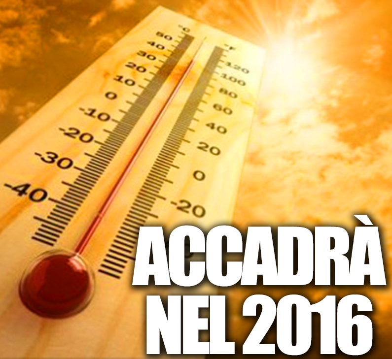 LE PREVISIONI DEGLI SCIENZIATI NON LASCIANO DUBBI: E' SCATTA L'ALLARME - 22/12/2015