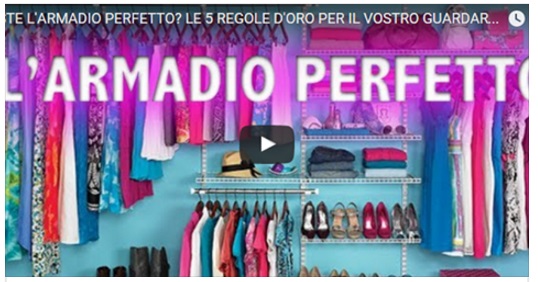COME TENERE L?ARMADIO PERFETTO IN 5 MOSSE: IL VIDEO TI APRIRA' AD UN NUOVO MONDO - 21/11/2016