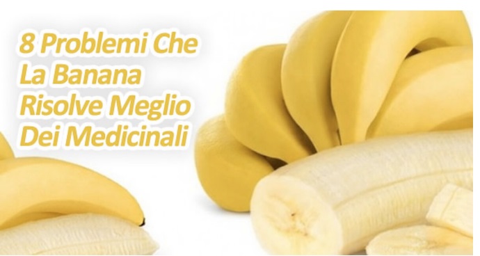 8 PROBLEMI CHE LA BANANA RISOLVE MEGLIO DEI MEDICINALI: LA NUMERO 3 E' SORPRENDENTE - 30/05/2017