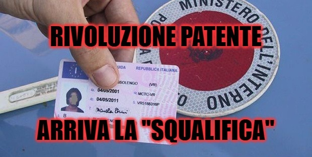 PATENTE E' RIVOLUZIONE: ADDIO AL SISTEMA A ''PUNTI'', ARRIVA LA ''SQUALIFICA''. NIENTE AUTO PER 6 MESI PER CHI COMMETTE QUESTE INFRAZIONI - 13/07/2017