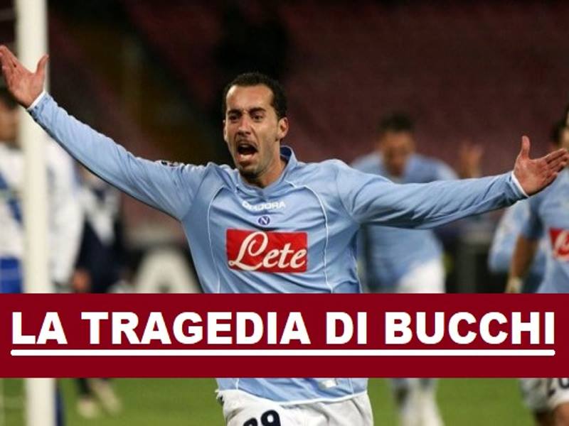 RICORDATE L'EX ATTACCANTE DEL NAPOLI CRISTIAN BUCCHI? LA TRAGEDIA CHE HA SCONVOLTO LA SUA VITA CHE IN POCHI SANNO - 04/01/2018