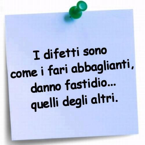 I DIFETTI SO' COME I FARI... - 17/11/2012