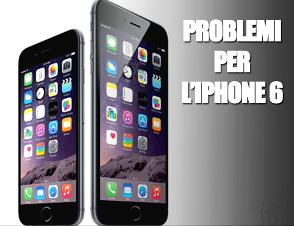 EMERGONO NUOVI PROBLEMI PER L'IPHONE 6 E LE LAMENTELE SONO INFINITE: ECCO DI COSA SI TRATTA - 07/10/2014