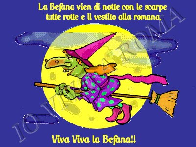 LA BEFANA VIE' DE NOTTE CO' LE SCARPE TUTTE ROTTE, COR VESTITO ALLA ROMANA... VIVA VIVA 'A BEFANA !! - 05/01/2013