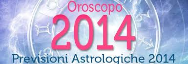 OROSCOPO 2014 - TUTTI I SEGNI ZODIACALI - 25/12/2013