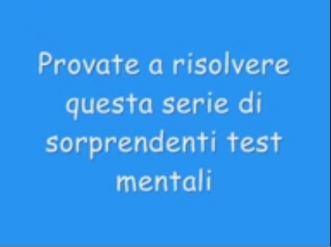 IL TEST MENTALE CHE SOLO IL 9% DELLE PERSONE RIESCE A COMPLETARE - VIDEO - 11/02/2014