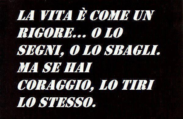 NELLA VITA CE VOLE CORAGGIO !! - 28/10/2012