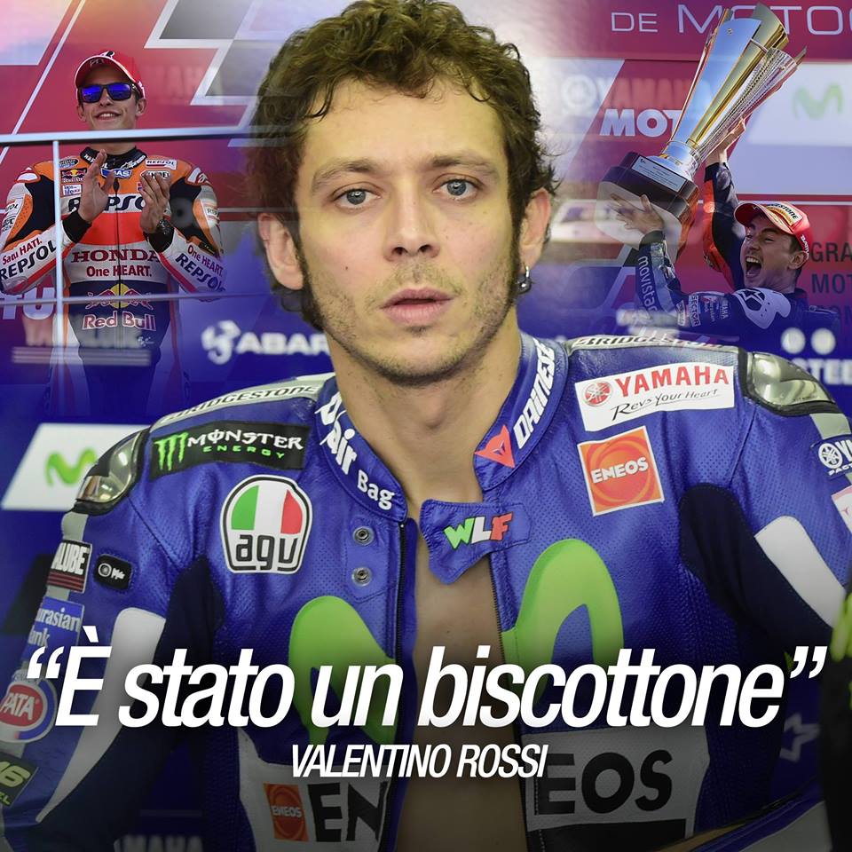 ''E' STATO UN BISCOTTONE'' IL DURISSIMO SFOGO DI VALENTINO ROSSI - 08/11/2015