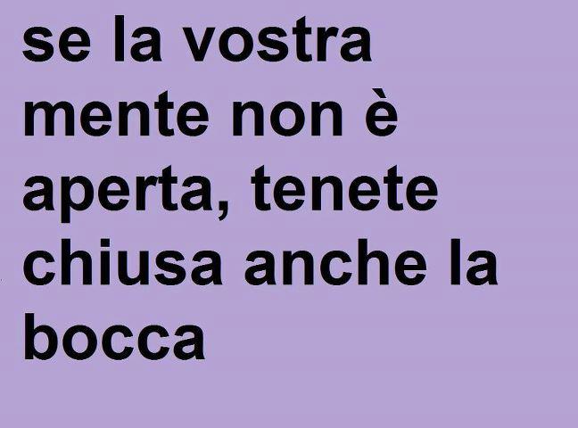 PRIMA DE APRI' BOCCA... PENSACE BENE PRIMA !! - 21/03/2012