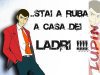 STAI A RUBA' A CASA DEI LADRI !! - 25/03/2012