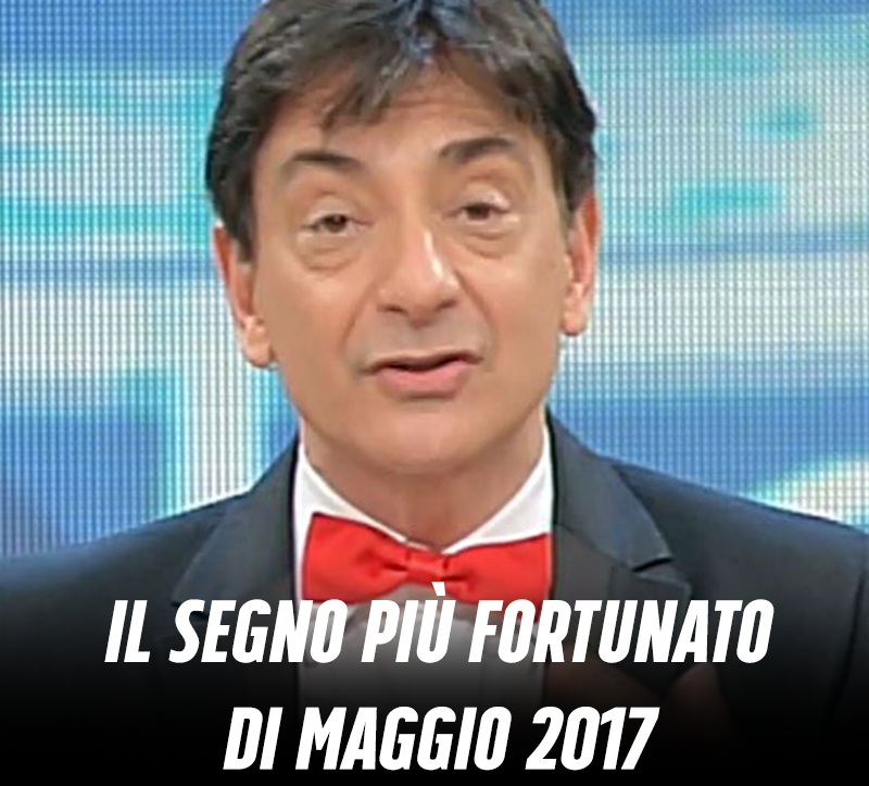 L'OROSCOPO COMPLETO DI PAOLO FOX PER IL MESE DI MAGGIO - 01/05/2017