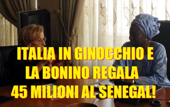 ITALIA A ROTOLI E LA MINISTRA BONINO REGALA 45 MILIONI DI EURO AL SENEGAL. ECCO PERCHE' - 14/01/2014