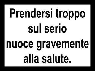 NUN PIJATTE TROPPO SUL SERIO !! - 07/05/2012