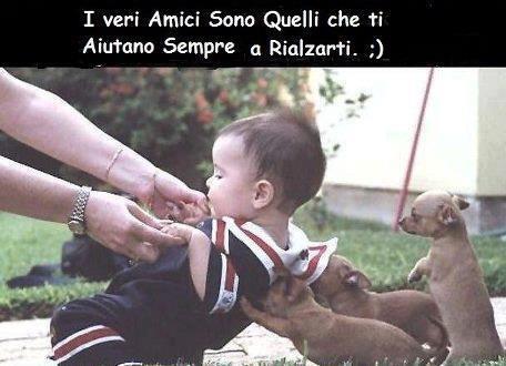 I VERI AMICI SE VEDONO NEL MOMENTO DEL BISOGNO !! - 20/10/2012