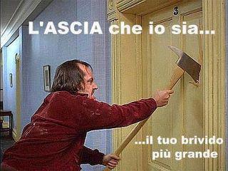 L'ASCIA CHE IO SIA... ER TUO BRIVIDO PIU' GRANDE !! - 10/03/2012