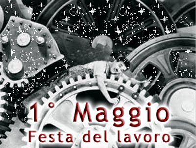 A TE CHE ER LAVORO CE L'HAI E A TE CHE 'O STAI A CERCA'... AUGURO 'N 1 MAGGIO PIENO DE SERENITA' !! - 01/05/2013