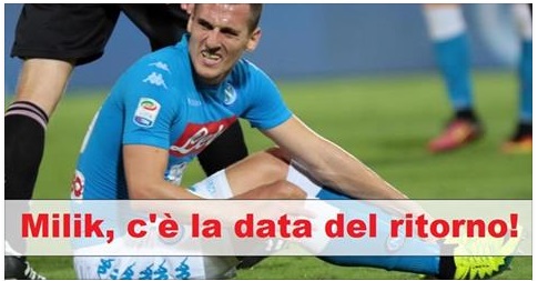 INFORTUNIO MILIK: LA NOTIZIA E' DI QUESTI MINUTI - ECCO QUANDO RITORNERA' IN CAMPO - 08/01/2018