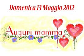 La Festa della Mamma, una ricorrenza dalle antiche origini che accomuna tutti i paesi del mondo - 13/05/2012