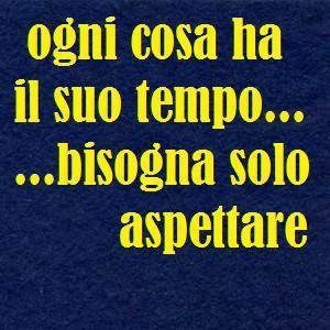 BISOGNA AVE' PAZIENZA !! - 02/06/2012