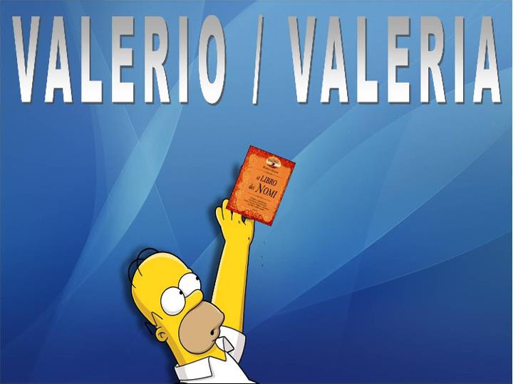 VALERIO / VALERIA - 02/03/2012