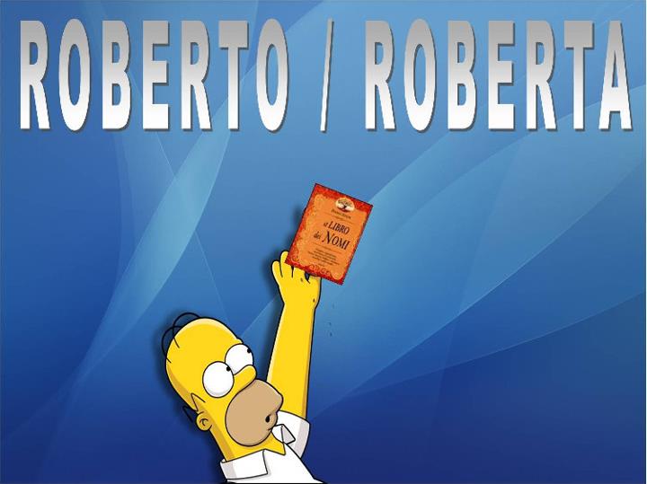 ROBERTO / ROBERTA - 02/03/2012