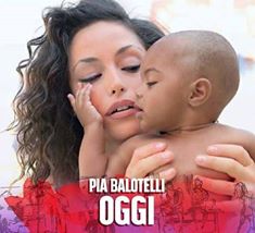 L'AVEVAMO LASCIATA COSI PICCOLA E SENZA CAPELLI: MA OGGI PIA BALOTELLI E' MERAVIGLIOSA - FOTO - 28/10/2016