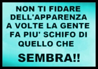NUN TE FIDA' DELL'APPARENZA !! - 12/04/2012