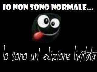 IO NUN SO' NORMALE... SO' 'N EDIZIONE LIMITATA !! - 14/04/2012