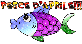 BUON PESCE DE APRILE !! - 01/04/2013