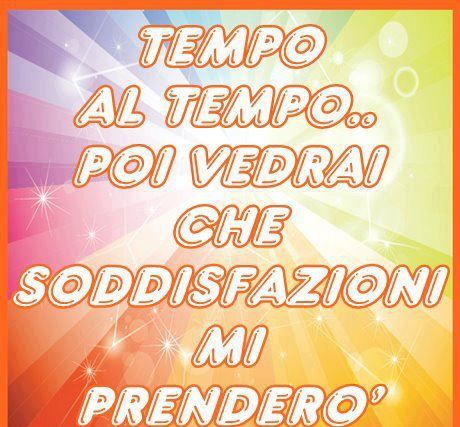 BISOGNA SOLO AVE' PAZIENZA !! - 10/08/2012