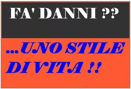 FA' DANNI ??... 'NO STILE DI VITA !! - 10/03/2012