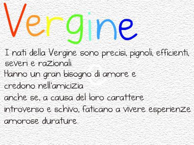 Ad ogni segno er suo carattere: VERGINE - 26/05/2012