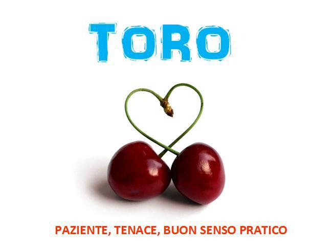 Er tuo segno zodiacale per ogni frutto: TORO - 05/06/2012