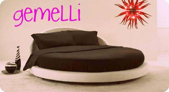 Er tuo segno zodiacale per un letto: GEMELLI - 07/06/2012