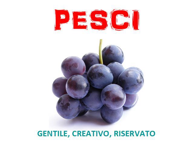 Er tuo segno zodiacale per ogni frutto: PESCI - 05/06/2012