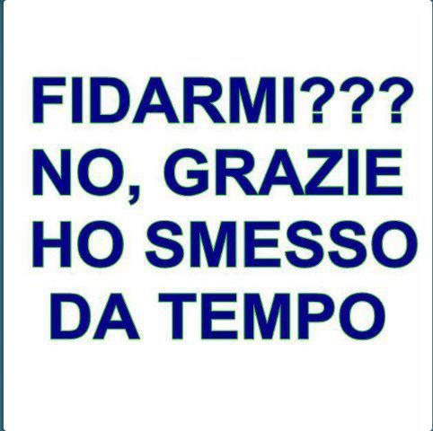 FIDASSE E' BENE NUN FIDASSE E' MEJO !! - 24/07/2012