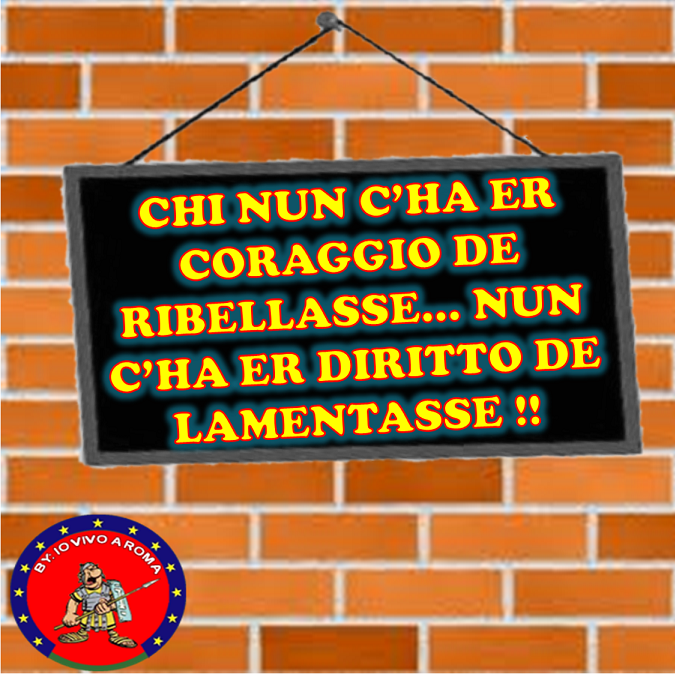CHI NUN C’HA ER CORAGGIO DE RIBELLASSE… NUN C’HA ER DIRITTO DE LAMENTASSE !! - 28/03/2012
