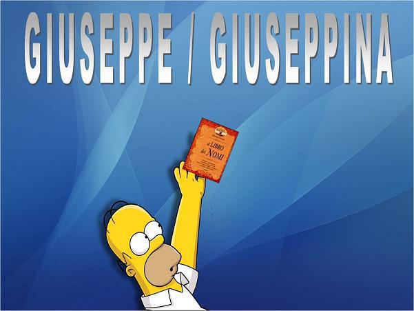 GIUSEPPE / GIUSEPPINA