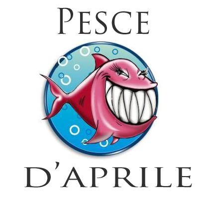 LA STORIA DEL 1° APRILE - PESCE D'APRILE - 01/04/2015