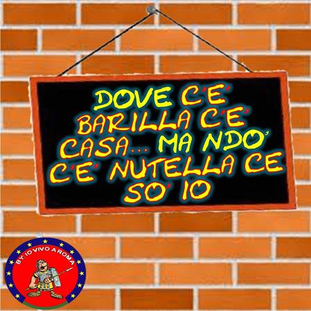 DOVE C’E’ BARILLA C’E’ CASA… MA NDO’ C’E’ NUTELLA CE SO’ IO - 14/04/2012