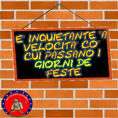 E’ INQUIETANTE ‘A VELOCITA’ CO’ CUI PASSANO I GIORNI DE FESTE - 26/04/2012