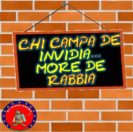 CHI CAMPA DE INVIDIA… MORE DE RABBIA - 15/04/2012